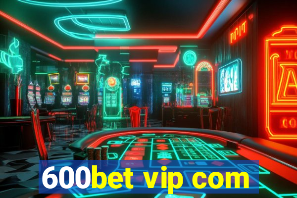 600bet vip com