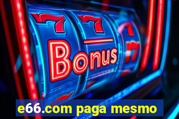 e66.com paga mesmo