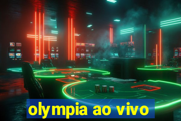 olympia ao vivo