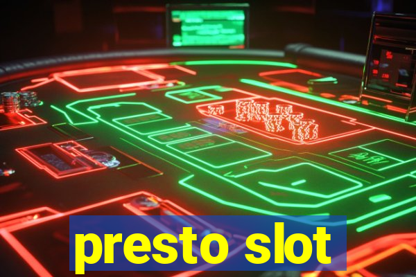 presto slot