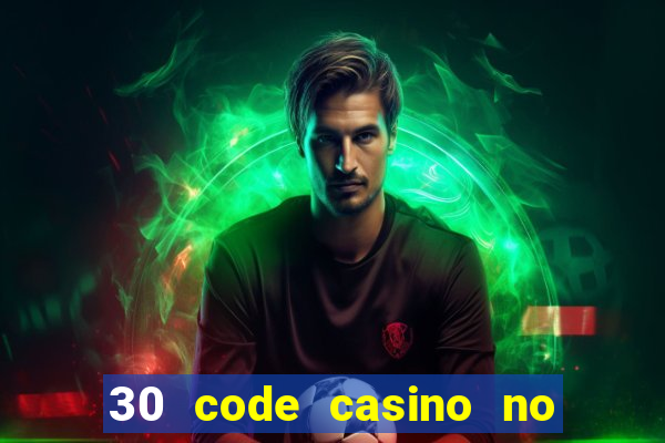 30 code casino no deposit bonus