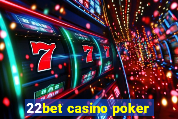 22bet casino poker