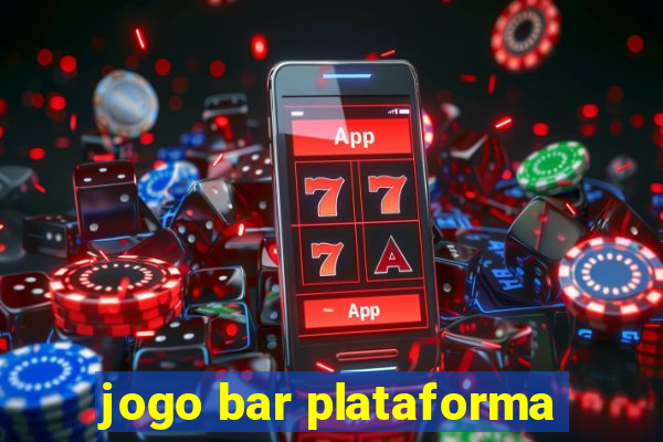 jogo bar plataforma