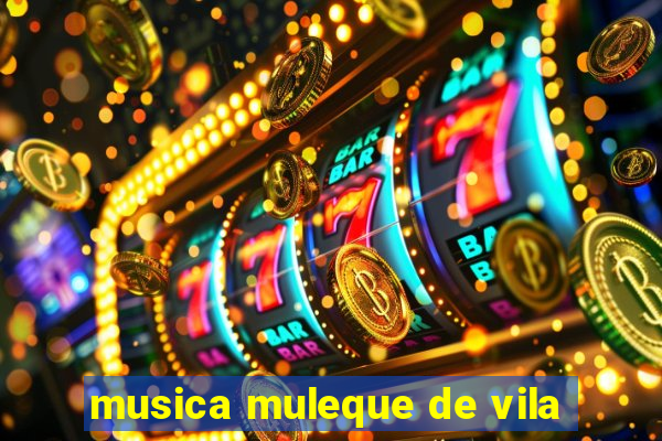 musica muleque de vila