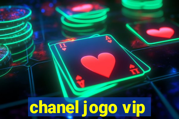 chanel jogo vip