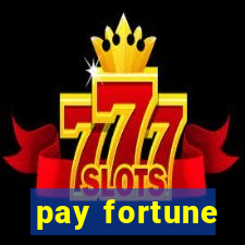 pay fortune