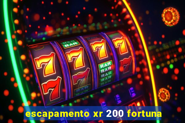 escapamento xr 200 fortuna