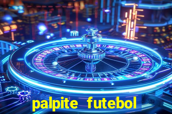 palpite futebol para hoje