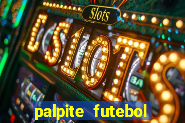 palpite futebol para hoje