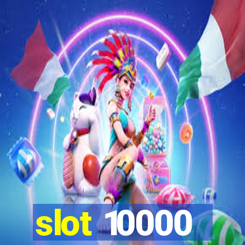 slot 10000