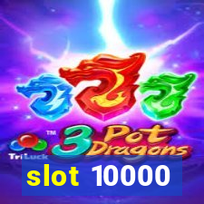 slot 10000