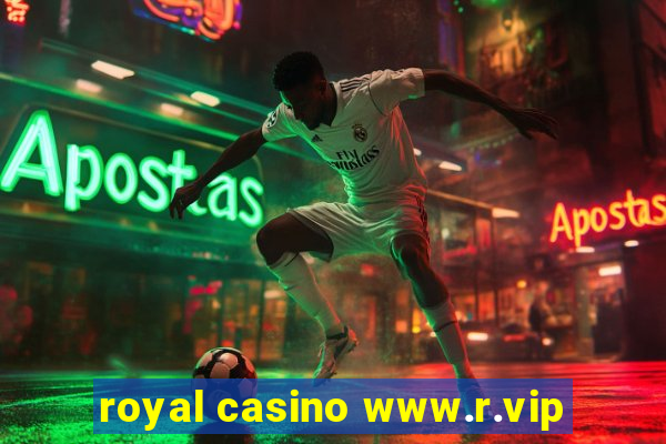 royal casino www.r.vip