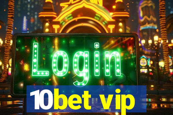 10bet vip