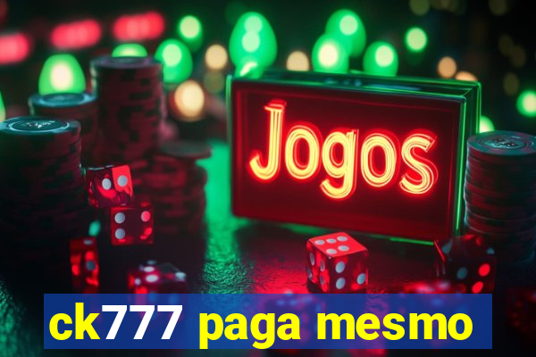 ck777 paga mesmo