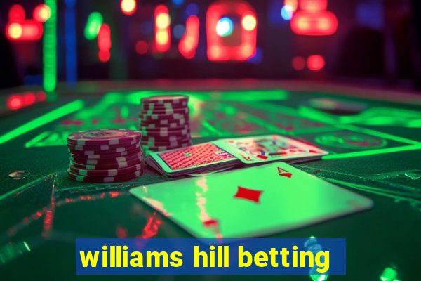 williams hill betting