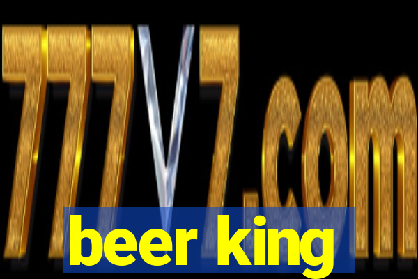 beer king