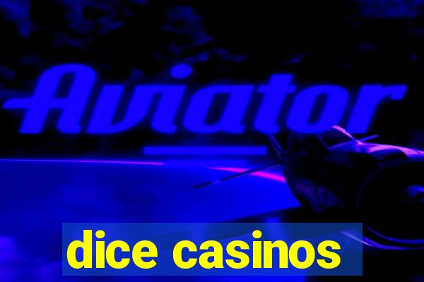 dice casinos