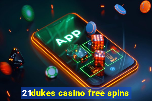 21dukes casino free spins