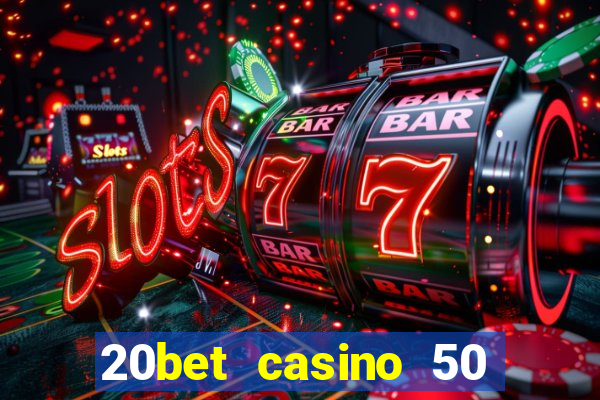 20bet casino 50 free spins