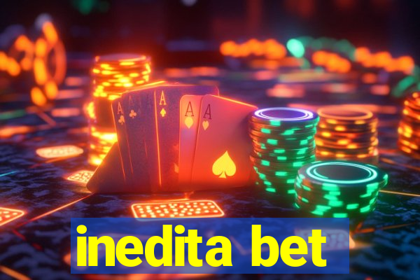 inedita bet