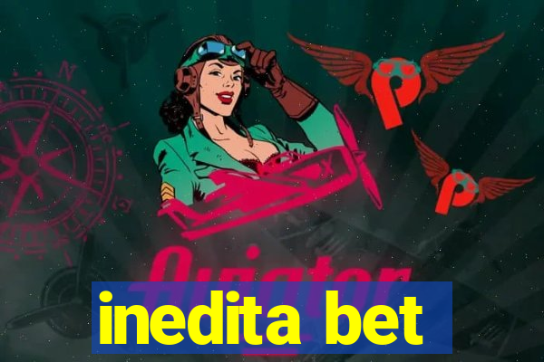 inedita bet