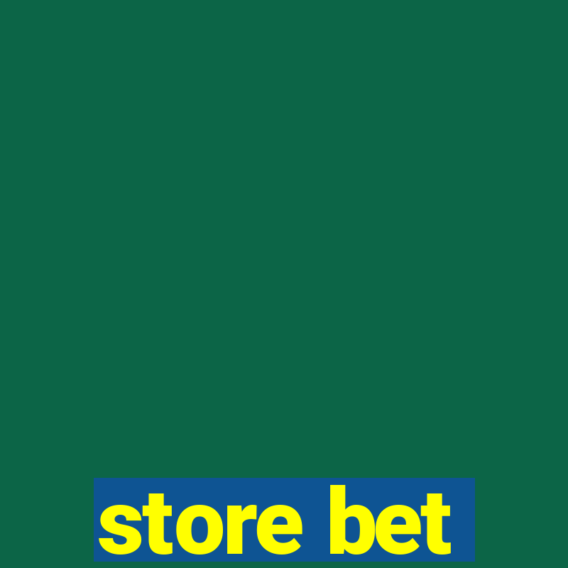 store bet