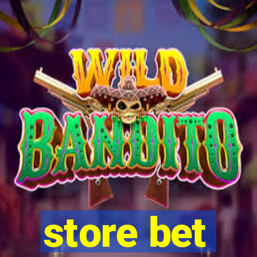 store bet