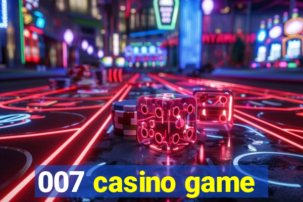 007 casino game