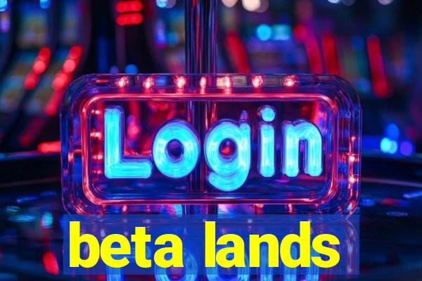 beta lands