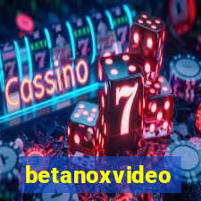 betanoxvideo