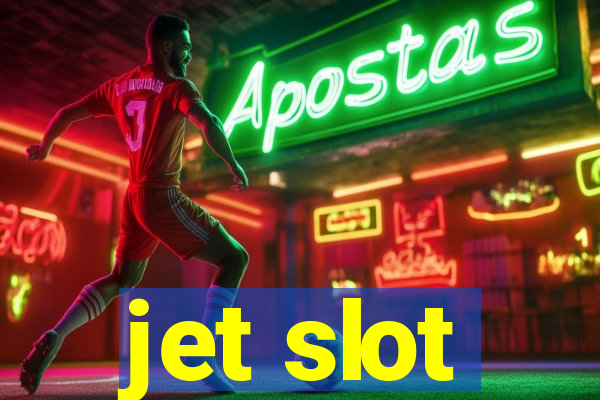 jet slot