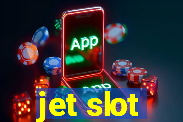 jet slot