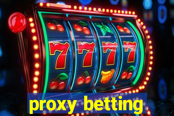 proxy betting