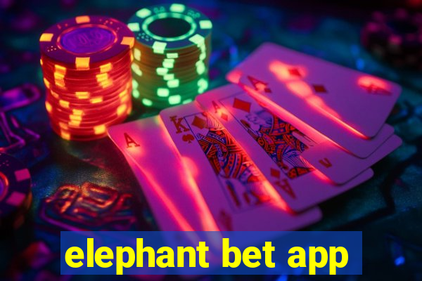 elephant bet app