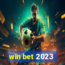 win bet 2023