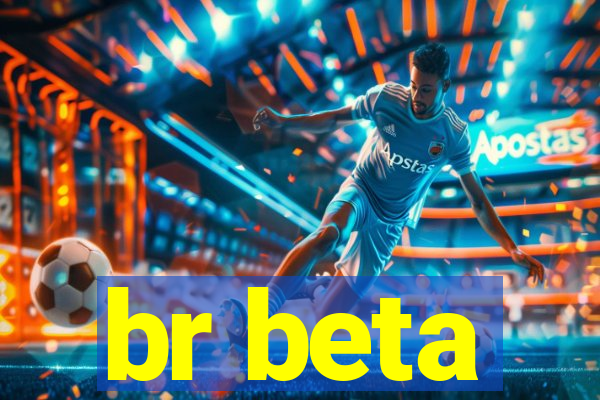 br beta