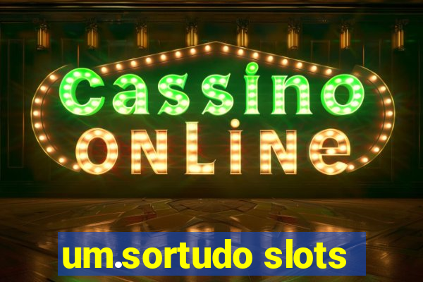 um.sortudo slots