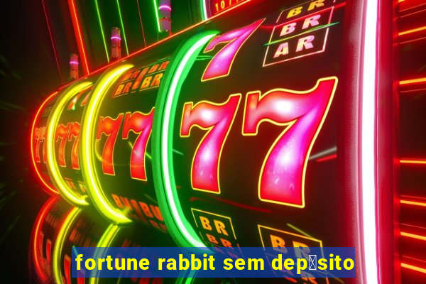 fortune rabbit sem dep贸sito