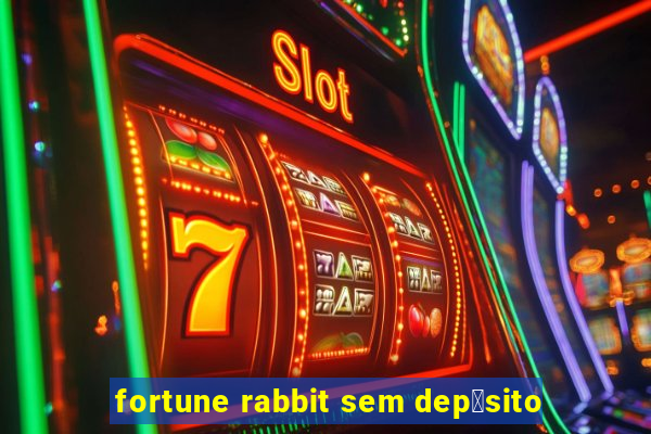 fortune rabbit sem dep贸sito