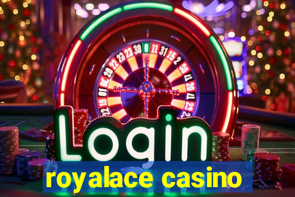 royalace casino