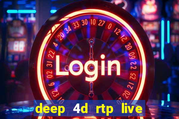 deep 4d rtp live slot online pg soft