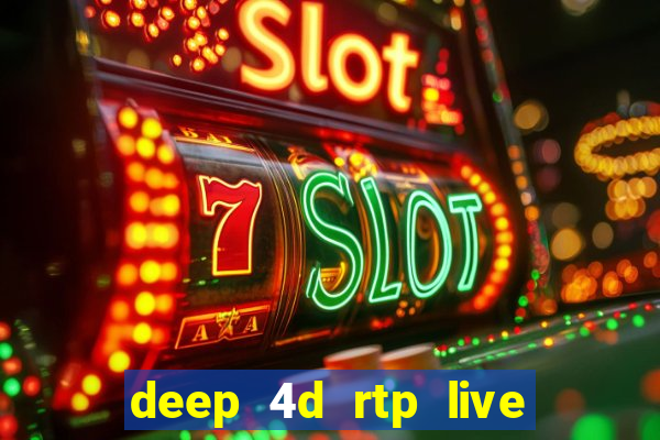 deep 4d rtp live slot online pg soft