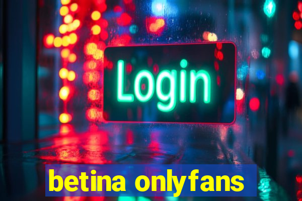 betina onlyfans