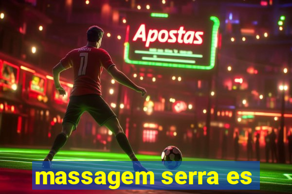 massagem serra es