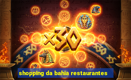 shopping da bahia restaurantes