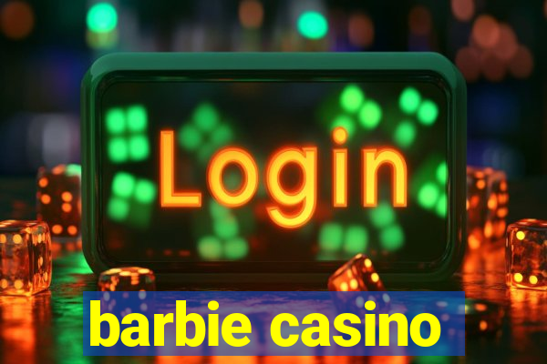 barbie casino