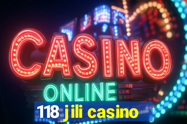 118 jili casino