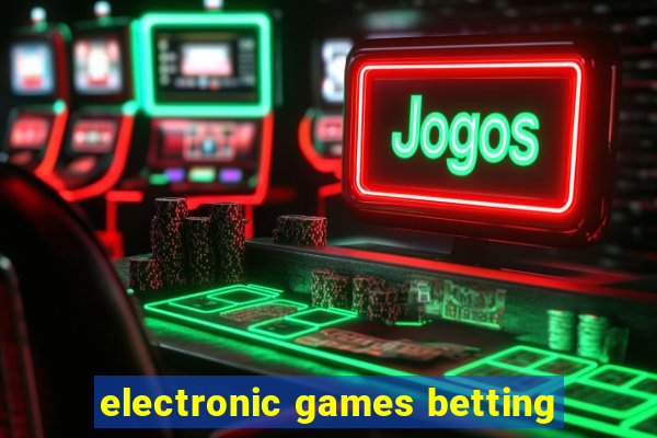 electronic games betting