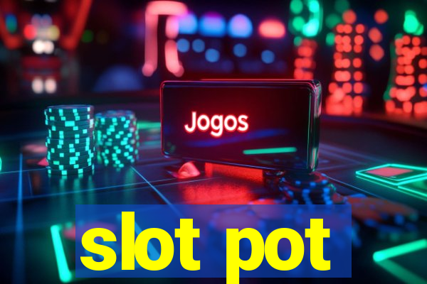 slot pot