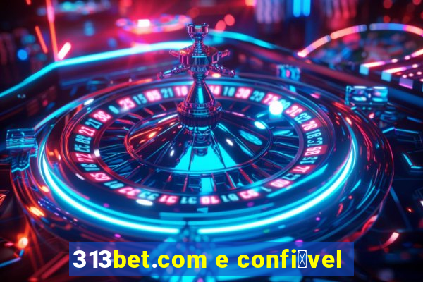 313bet.com e confi谩vel